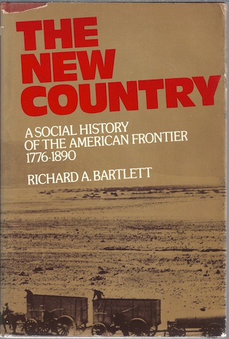 The New Country: A Social History of the American Frontier, 1776-1890