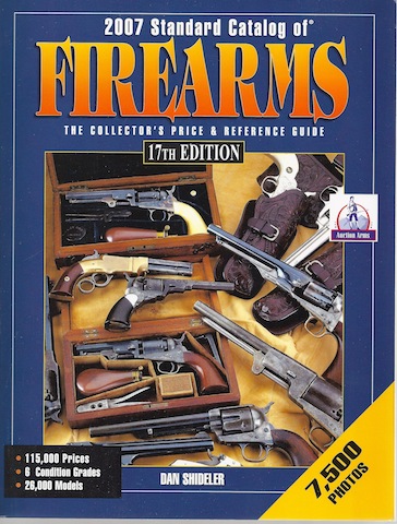 2007 Standard Catalog of Firearms: The Collector's Price & Reference Guide