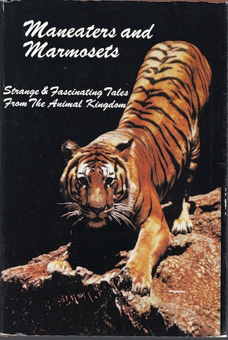 Maneaters and marmosets: Strange and fascinating tales from the animal kingdom