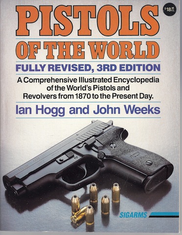 Pistols of the World: The Definitive Illustrated Guide to the World's Pistols and Revolvers