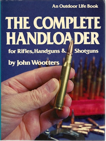The Complete Handloader for Rifles, Handguns & Shotguns