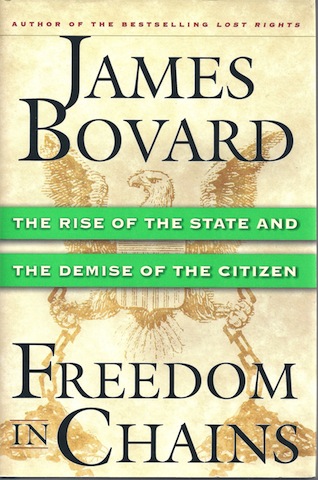 Freedom in Chains : The Rise of the State and the Demise of the Citizen