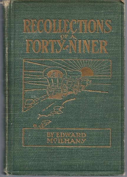 Recollections of a Forty Niner McIlhany 1908 First Ed [Hardcover]