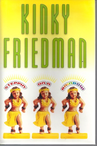 Steppin' on a Rainbow (Kinky Friedman Novels)