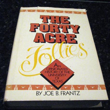 Image for The Forty-Acre Follies by Frantz, Joe The Forty-Acre Follies by Frantz, Joe