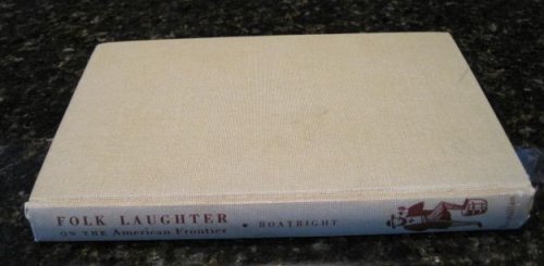 Image for Folk laughter on the American frontier by Boatright, Mody Coggin Folk laughter on the American frontier by Boatright, Mody Coggin