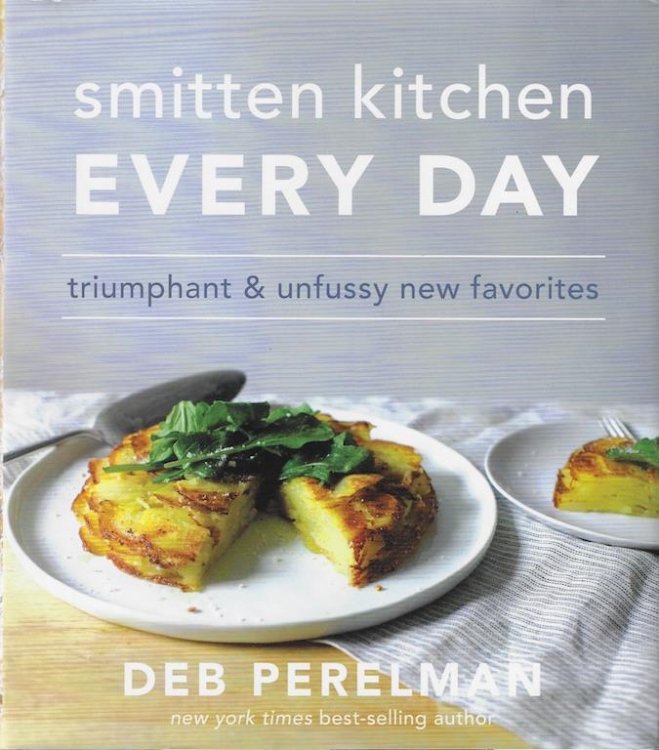 Smitten Kitchen Every Day: Triumphant and Unfussy New Favorites: A Cookbook