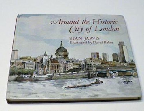 Around the Historic City of London Jarvis Illus Baker [Hardcover]; David Baker