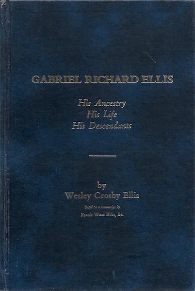 Gabriel Richard Ellis Ancestry Life Descendants [Hardcover]