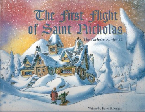 Image for First Flight of Saint Nicholas, The: The Nicholas Stories #2 First Flight of Saint Nicholas, The: The Nicholas Stories #2