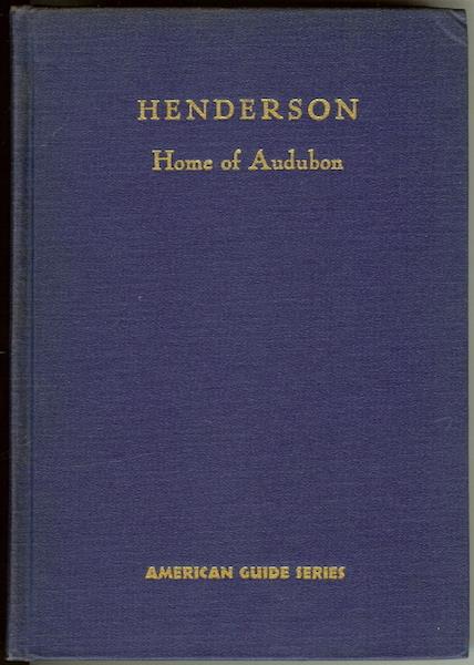 Henderson Audubon's Home Town in Kentucky First Ed