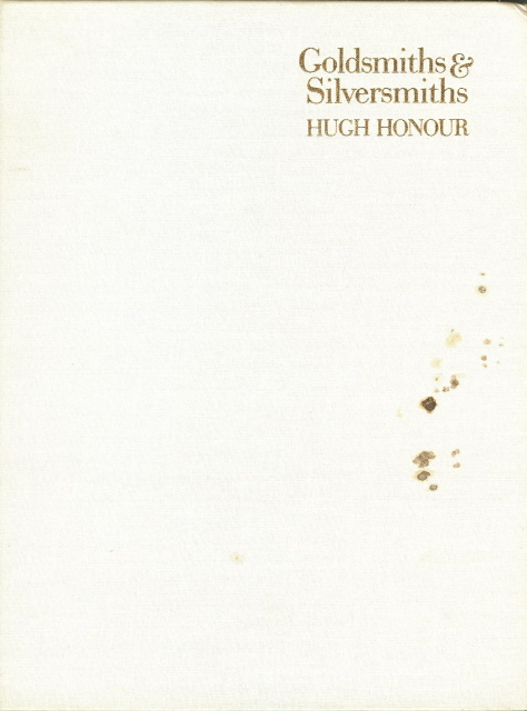 Image for Goldsmiths and Silversmiths. by Honour, Hugh. Goldsmiths and Silversmiths. by Honour, Hugh.