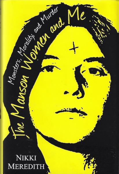 The Manson Women and Me: Monsters, Morality, and Murder