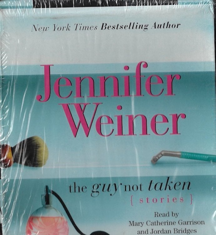 The Guy Not Taken: Stories [Audiobook] [Unabridged] by Weiner, Jennifer