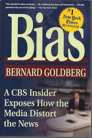 Image for Bias: A CBS Insider Exposes How the Media Distort the News Bias: A CBS Insider Exposes How the Media Distort the News