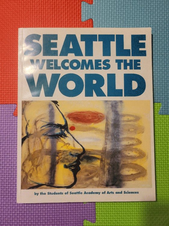 Image for Seattle Welcomes the World (A Seattle Academy of Arts and Science Book) Seattle Welcomes the World (A Seattle Academy of Arts and Science Book)