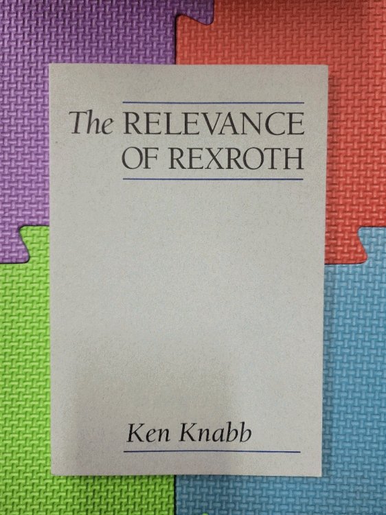 Image for The Relevance of Rexroth The Relevance of Rexroth