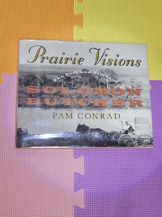 Image for Prairie Visions: The Life and Times of Solomon Butcher Prairie Visions: The Life and Times of Solomon Butcher