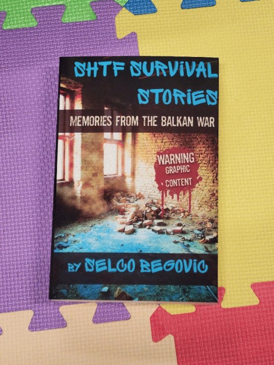 Image for SHTF Survival Stories: Memories from the Balkan War SHTF Survival Stories: Memories from the Balkan War