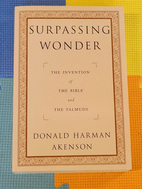Image for Surpassing Wonder: The Invention of the Bible and the Talmuds Surpassing Wonder: The Invention of the Bible and the Talmuds
