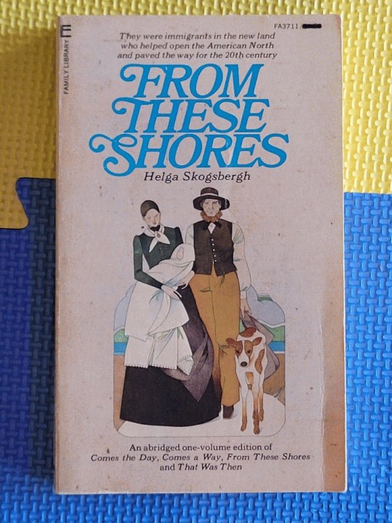 From These Shores: An Abridged One-Volume Edition of Comes the Day, Comes a Way, from These Shores, and That Was Then