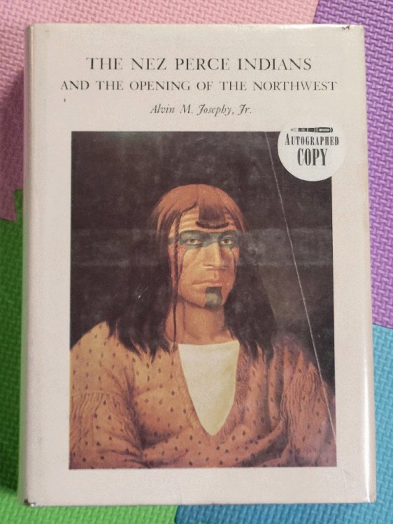 Image for The Nez Perce Indians and the Opening of the Northwest The Nez Perce Indians and the Opening of the Northwest