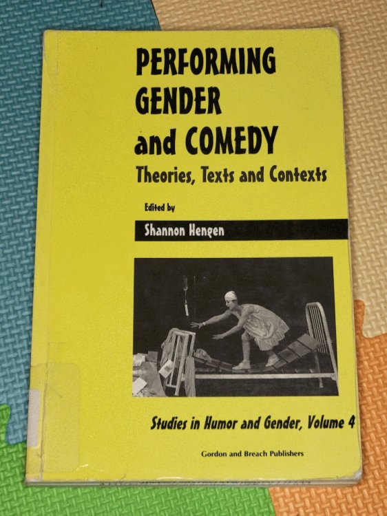 Image for Performing Gender and Comedy: Theories, Texts and Contexts (Studies in Humor and Gender) Performing Gender and Comedy: Theories, Texts and Contexts (Studies in Humor and Gender)