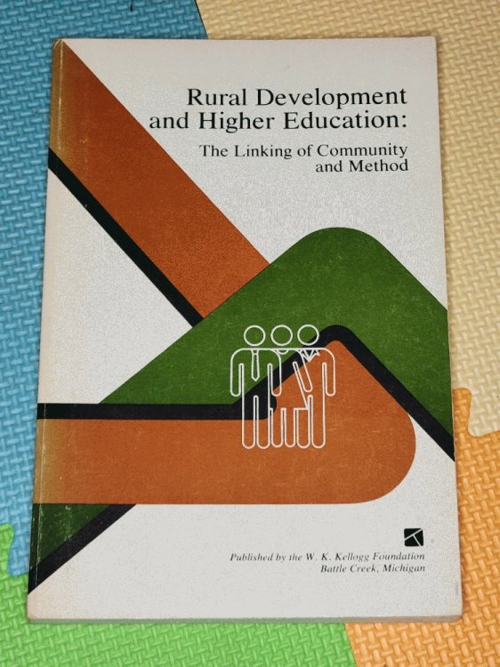 Image for Rural Development and Higher Education: the Linking of Community and Method Rural Development and Higher Education: the Linking of Community and Method