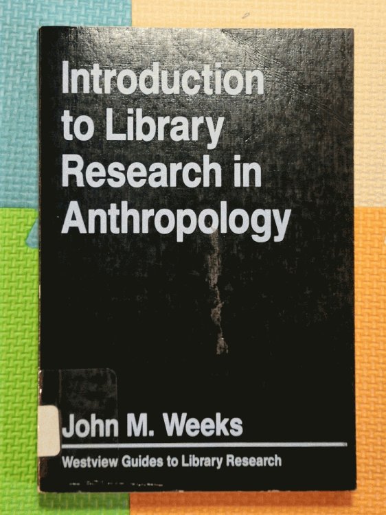 Image for Introduction To Library Research In Anthropology (Westview Guides to Library Research) Introduction To Library Research In Anthropology (Westview Guides to Library Research)