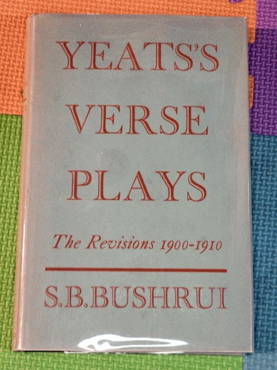 Yeats's verse-plays;: The revisions 1900-1910