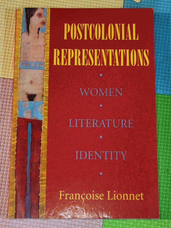 Postcolonial Representations: Women, Literature, Identity (Reading Women Writing)