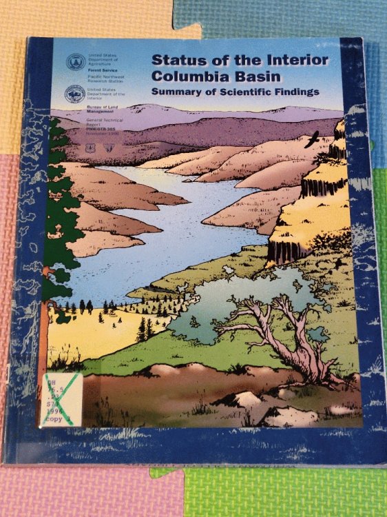 Image for Status of the Interior Columbia Basin: Summary of Scientific Findings Status of the Interior Columbia Basin: Summary of Scientific Findings