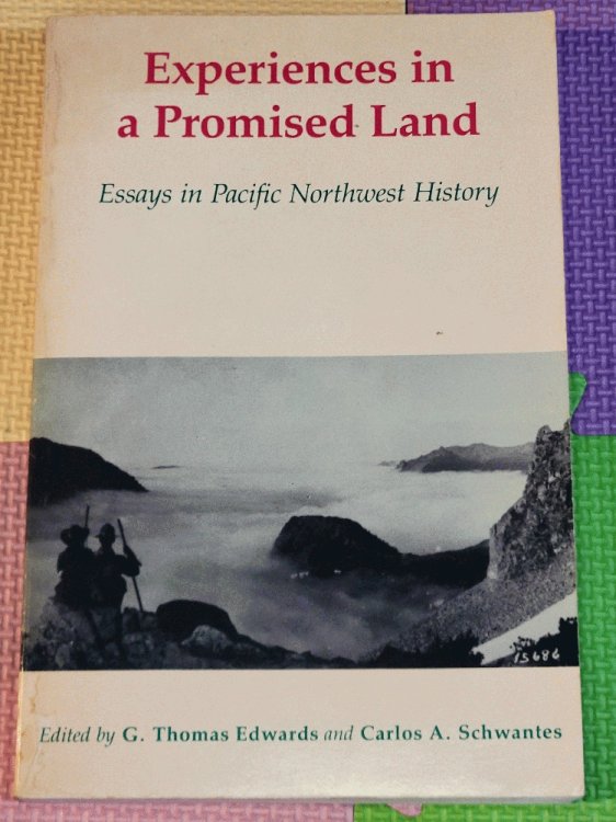 Image for Experiences In A Promised Land: Essays in Pacific Northwest History Experiences In A Promised Land: Essays in Pacific Northwest History