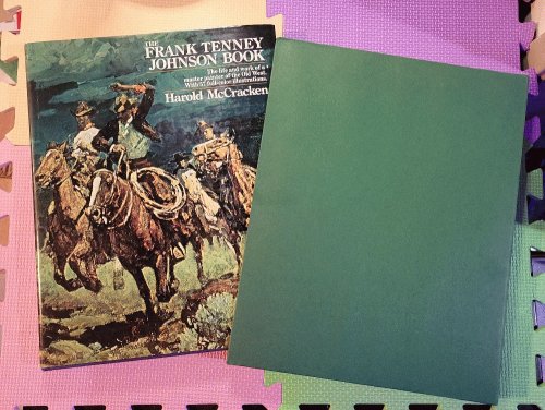 Image for The Frank Tenney Johnson Book: A Master Painter of the Old West The Frank Tenney Johnson Book: A Master Painter of the Old West
