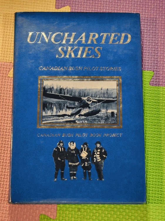 Image for Uncharted skies: Canadian bush pilot stories Uncharted skies: Canadian bush pilot stories
