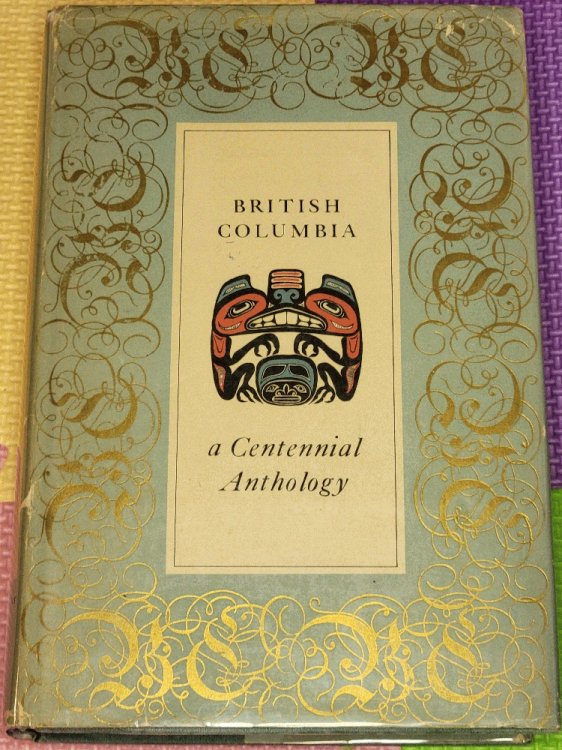 Image for British Columbia: A Centennial Anthology British Columbia: A Centennial Anthology
