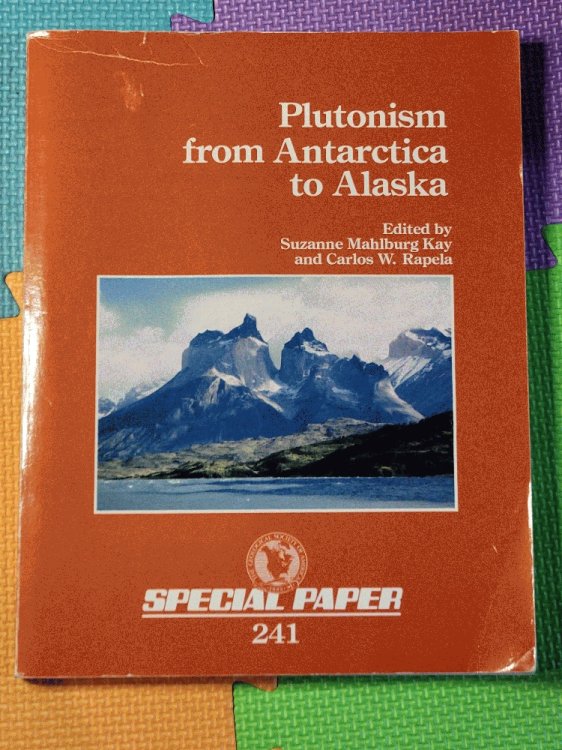Image for Plutonism from Antarctica to Alaska (Geological Society of America Special Paper) Plutonism from Antarctica to Alaska (Geological Society of America Special Paper)