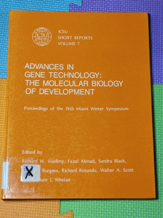 Image for Advances in Gene Technology: The Molecular Biology of Development: Proceedings of the Nineteenth Miami Winter Symposium Miami, Florida, U.S.A. February 9-13, 1987 (ICSU Press Short Reports) Advances in Gene Technology: The Molecular Biology of Development: Proceedings of the Nineteenth Miami Winter Symposium Miami, Florida, U.S.A. February 9-13, 1987 (ICSU Press Short Reports)