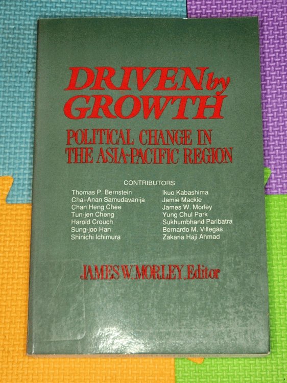 Image for Driven by Growth: Political Change in the Asia-Pacific Region (Studies of the East Asian Institute) Driven by Growth: Political Change in the Asia-Pacific Region (Studies of the East Asian Institute)