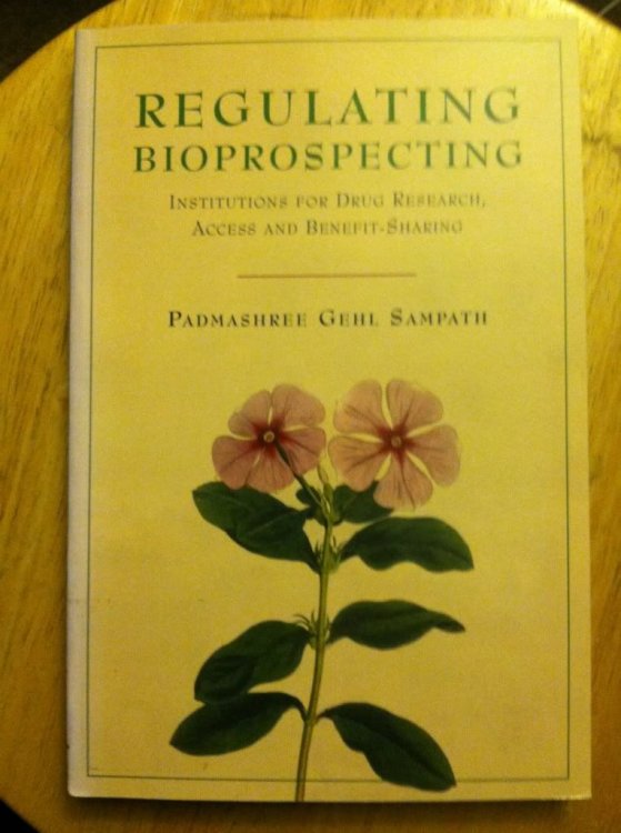 Image for Regulating Bioprospecting: Institutions for Drug Research, Access and Benefit Sharing Regulating Bioprospecting: Institutions for Drug Research, Access and Benefit Sharing