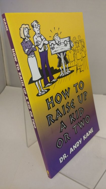 How To Raise Up A Kid Or Two