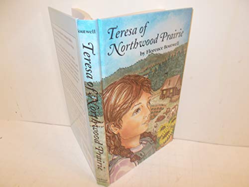 Image for Teresa of Northwood Prairie: A Historical Adventure Story for Young and Old Teresa of Northwood Prairie: A Historical Adventure Story for Young and Old