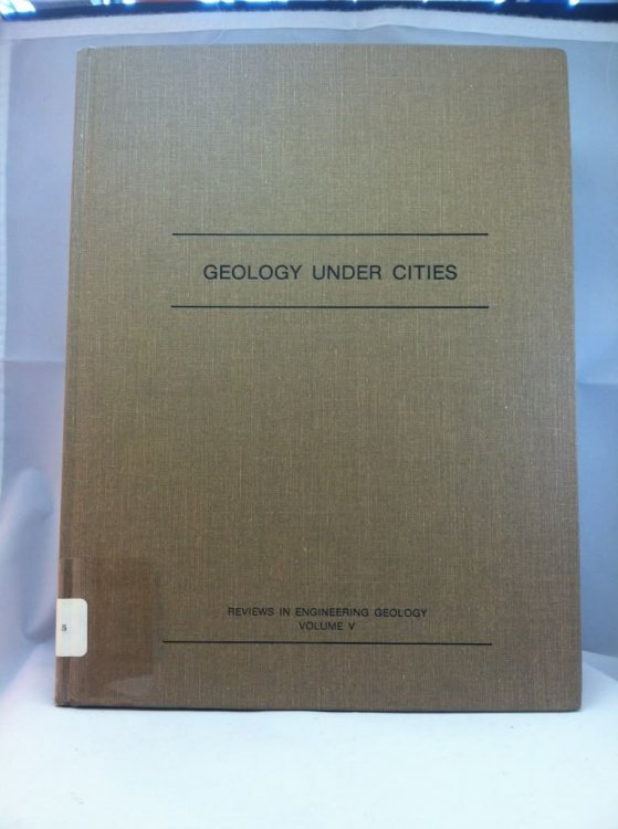 Image for Geology Under Cities (Reviews in Engineering Geology) Geology Under Cities (Reviews in Engineering Geology)
