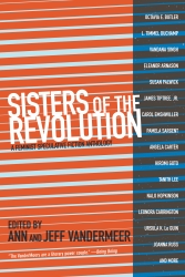 Image for Sisters of the Revolution: A Feminist Speculative Fiction Anthology Sisters of the Revolution: A Feminist Speculative Fiction Anthology