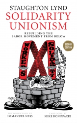 Image for Solidarity Unionism: Rebuilding the Labor Movement from Below Solidarity Unionism: Rebuilding the Labor Movement from Below