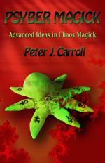 Image for PsyberMagick: Advanced Ideas in Chaos Magick PsyberMagick: Advanced Ideas in Chaos Magick