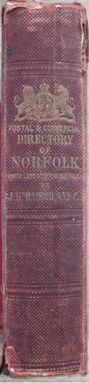 J. G. Harrod & Co.&rsquo;s postal and Commercial Directory of Norfolk and Norwich, including Lowestoft, in the County of Suffolk. Containing a Brief Descriptive Account of the Towns, Parishes and Villages. Followed by a Directory.