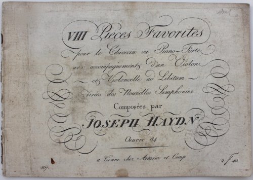 VIII Pieces Favorites pour le Clavecin ou Piano-Frte avec accompagnements d&rsquo;un Violin et Violencelle ad Libitum Tir&eacute;es des Nouvelles Simphonies. Oeuvre 84.