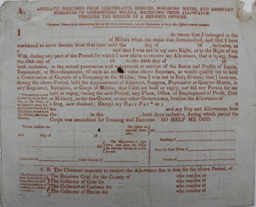 Disembodied Militia Remittance Form. Affidavit required from lieutenants, ensigns, surgeons&rsquo; mates and assistant surgeons of disembodied militia, receiving their allowance through the medium of a revenue officer.