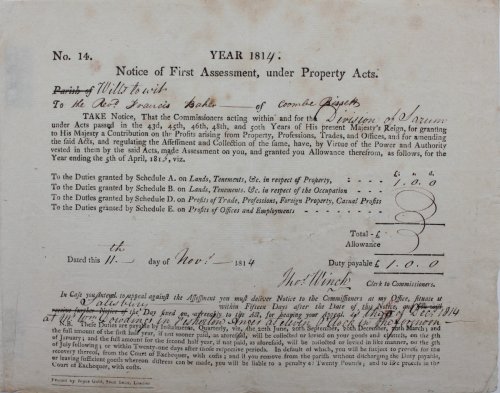 Year 1814. Notice of First Assessment, under Property Acts. Wilts to wit To the Revd. Francis Baker of Coombe Bissett.To Duties granted by Schedule A. on Lands, Tenements, &c. in respect of Property &pound;1.0s.0d.
